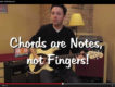Video – Chords are Notes, not Fingers!